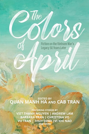 The Colors of April by Cab Tran, Quan Manh Ha