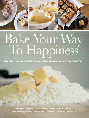 Bake Your Way To Happiness by Lisa de Nikolits