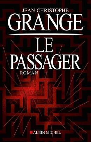 Le Passager by Jean-Christophe Grangé
