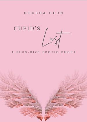 Cupid's Lust by Porsha Deun