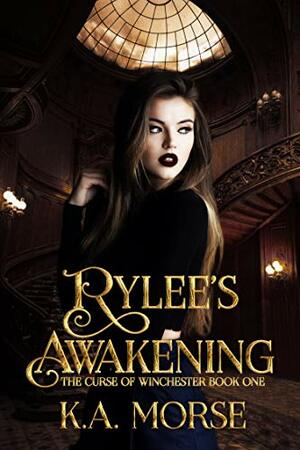 Rylee's Awakening (Novella Book 1 of 2) by K.A. Morse