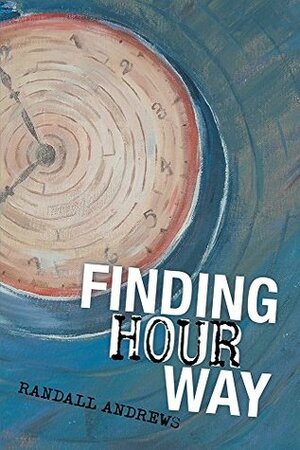 Finding Hour Way by Randall Andrews