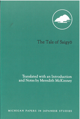 The Tale of Saigyo, Volume 25 by Meredith McKinney