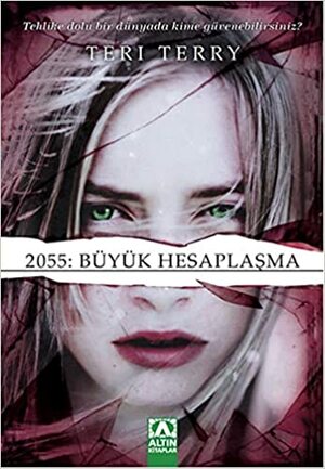 2055: Büyük Hesaplaşma by Teri Terry