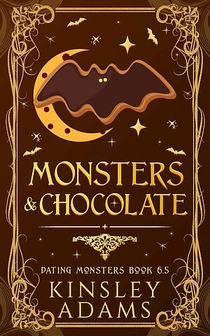 Monsters & Chocolate by Kinsley Adams