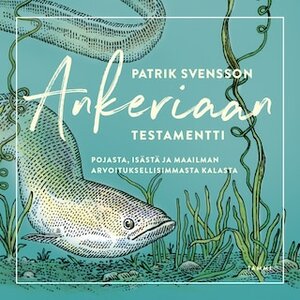Ankeriaan testamentti by Patrik Svensson