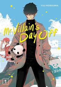 Mr. Villain's Day Off, Vol. 1 by Yuu Morikawa