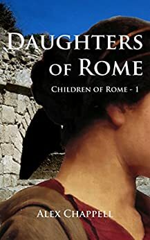 Daughters of Rome by Alex Chappell