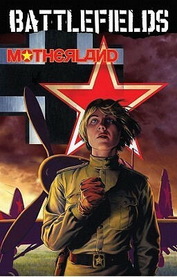 Battlefields, Volume 6: Motherland by Russ Braun, Garth Ennis