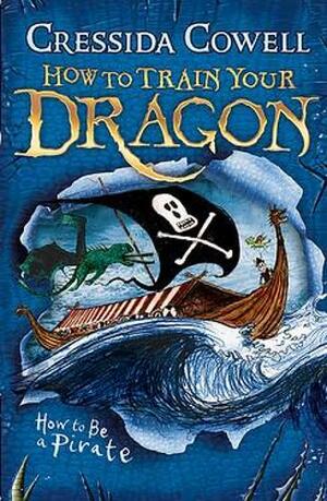 How to be a Pirate by Cressida Cowell