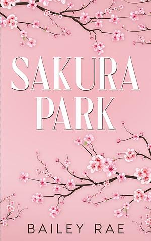 Sakura Park by Bailey Rae