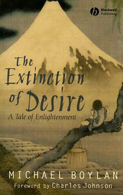 The Extinction of Desire: A Tale of Enlightenment by Michael Boylan