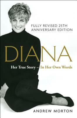 Diana: Her True Story by Andrew Morton