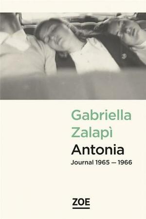 Antonia Journal 1965-1966 by Gabriella Zalapi