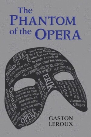 The Phantom of the Opera by Gaston Leroux