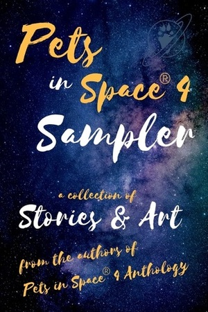 Pets in Space 4 Sampler: Stories & Art by Cassandra Chandler, Tiffany Roberts, Veronica Scott, Donna McDonald, Anna Hackett, Pauline Baird Jones, S.E. Smith, Alexis Glynn Latner