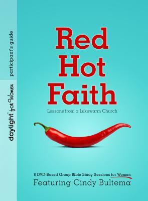 Red Hot Faith: Lessons from a Lukewarm Church by Cindy Bultema