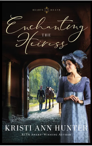 Enchanting the Heiress by Kristi Ann Hunter