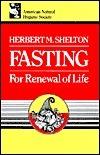 Fasting for Renewal of Life by Herbert M. Shelton