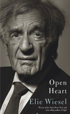 Open Heart: A Memoir by Elie Wiesel, Marion Wiesel