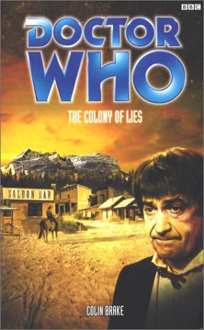 Doctor Who: The Colony of Lies by Colin Brake