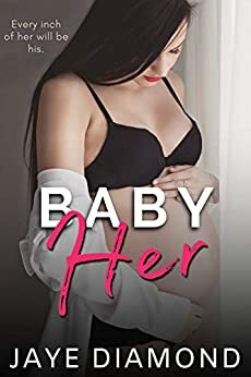 Baby Her by Jaye Diamond