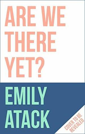 Are We There Yet?: To indignity . . . and beyond! by Emily Atack