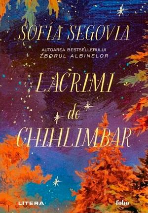 Lacrimi de chihlimbar  by Sofía Segovia