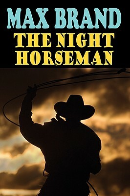 The Night Horseman by Max Brand