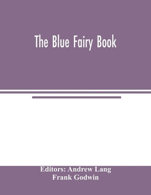 The Blue Fairy Book by Andrew Lang