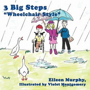 3 Big Steps Wheelchair Style by Eileen Murphy