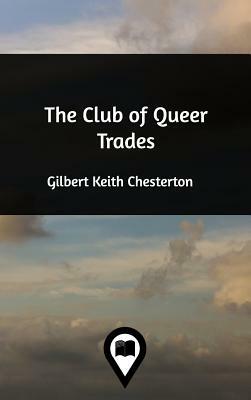 The Club of Queer Trades by G.K. Chesterton