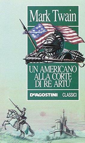 Un americano alla corte di re Artù by Mark Twain, Lucia Simonin