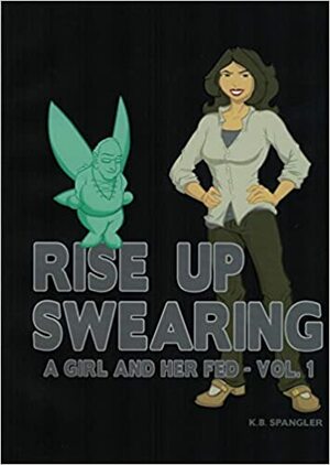 Rise Up Swearing by K.B. Spangler