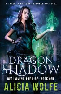 Dragon Shadow by Alicia Wolfe