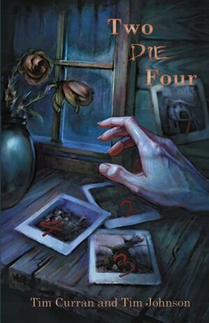 Two Die Four by Tim Johnson, Tim Curran