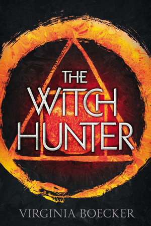 The Witch Hunter by Virginia Boecker