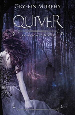 Quiver by Gryffin Murphy
