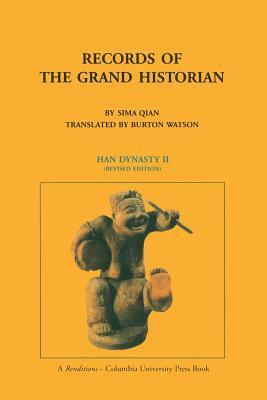 Records of the Grand Historian: Han Dynasty II by Sima Qian, Burton Watson