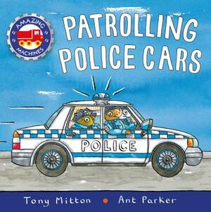 Patrolling Police Cars by Tony Mitton