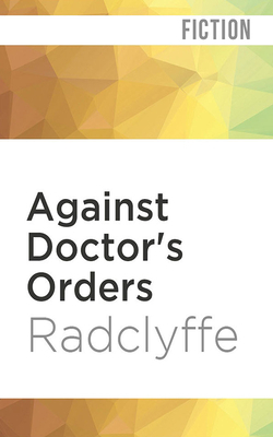 Against Doctor's Orders by Radclyffe