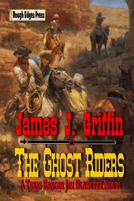 The Ghost Riders by James J. Griffin