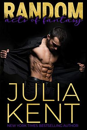 Random Acts of Fantasy by Julia Kent