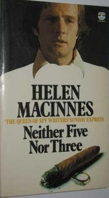 Neither Five Nor Three by Helen MacInnes