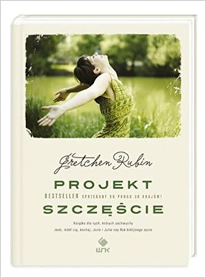 Projekt szczęście by Gretchen Rubin