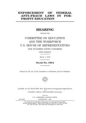 Enforcement of federal anti-fraud laws in for-profit education by United St Congress, United States House of Representatives, Committee on Education and the (house)