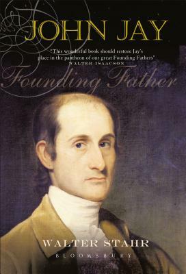 John Jay by Walter Stahr