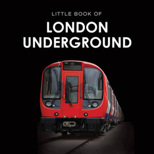Little Book of London Underground by Robin Bextor