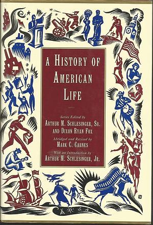 A History of American Life by Mark Christopher Carnes, Arthur Meier Schlesinger