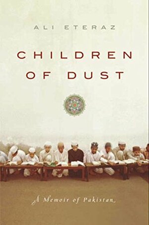 Children of Dust: A Memoir of Pakistan by Ali Eteraz